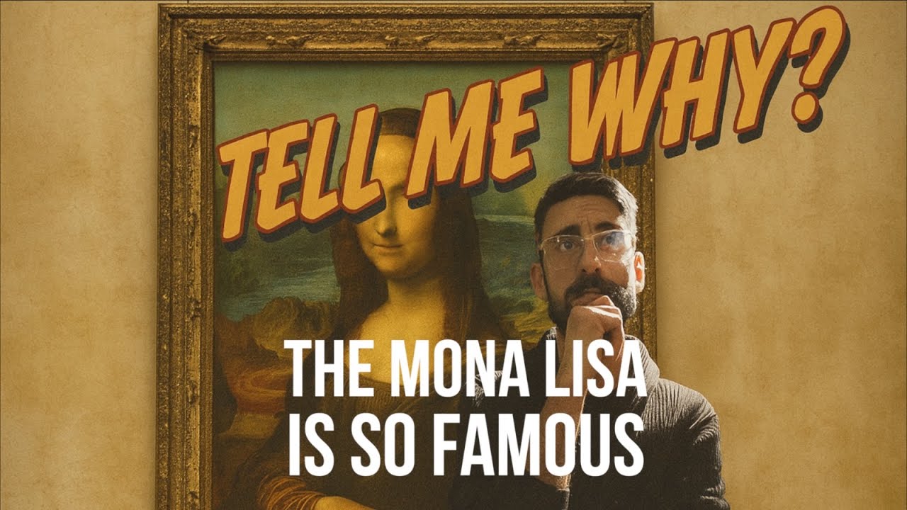 Tell me Why: The Mona Lisa is so famous