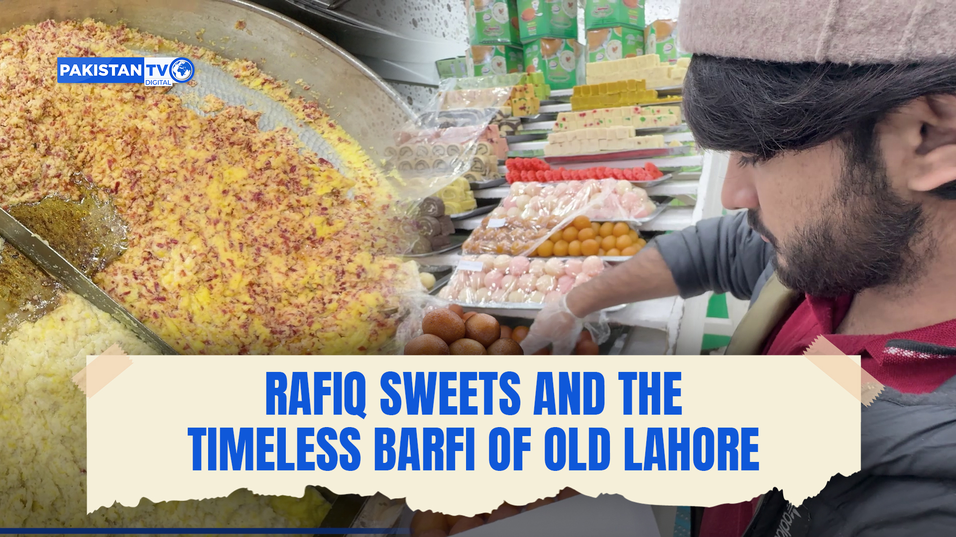 Rafiq Sweets and the timeless Barfi of old Lahore