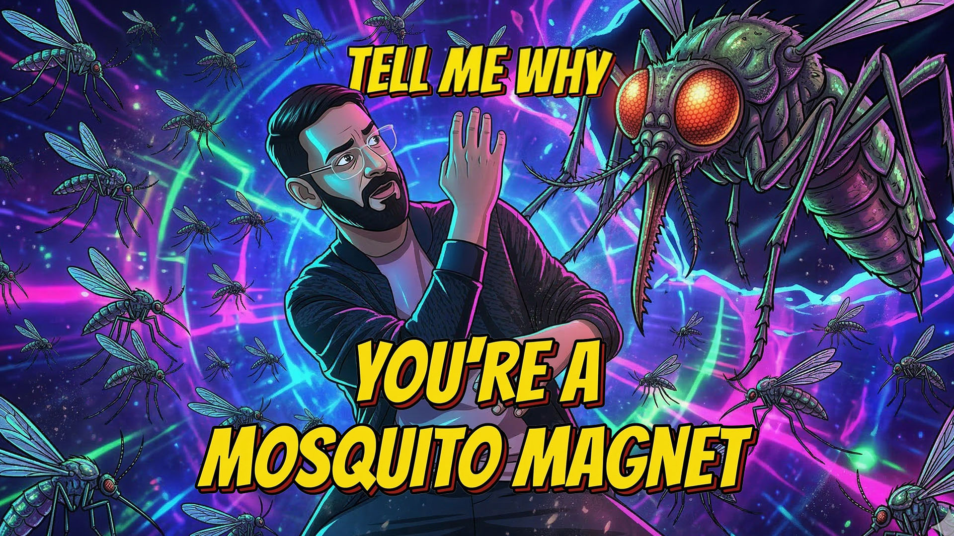 Tell me why you're a mosquito magnet